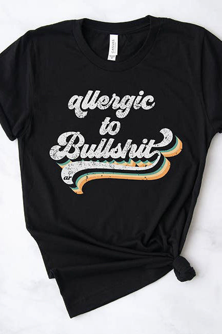 Allergic To Bullshit Tee